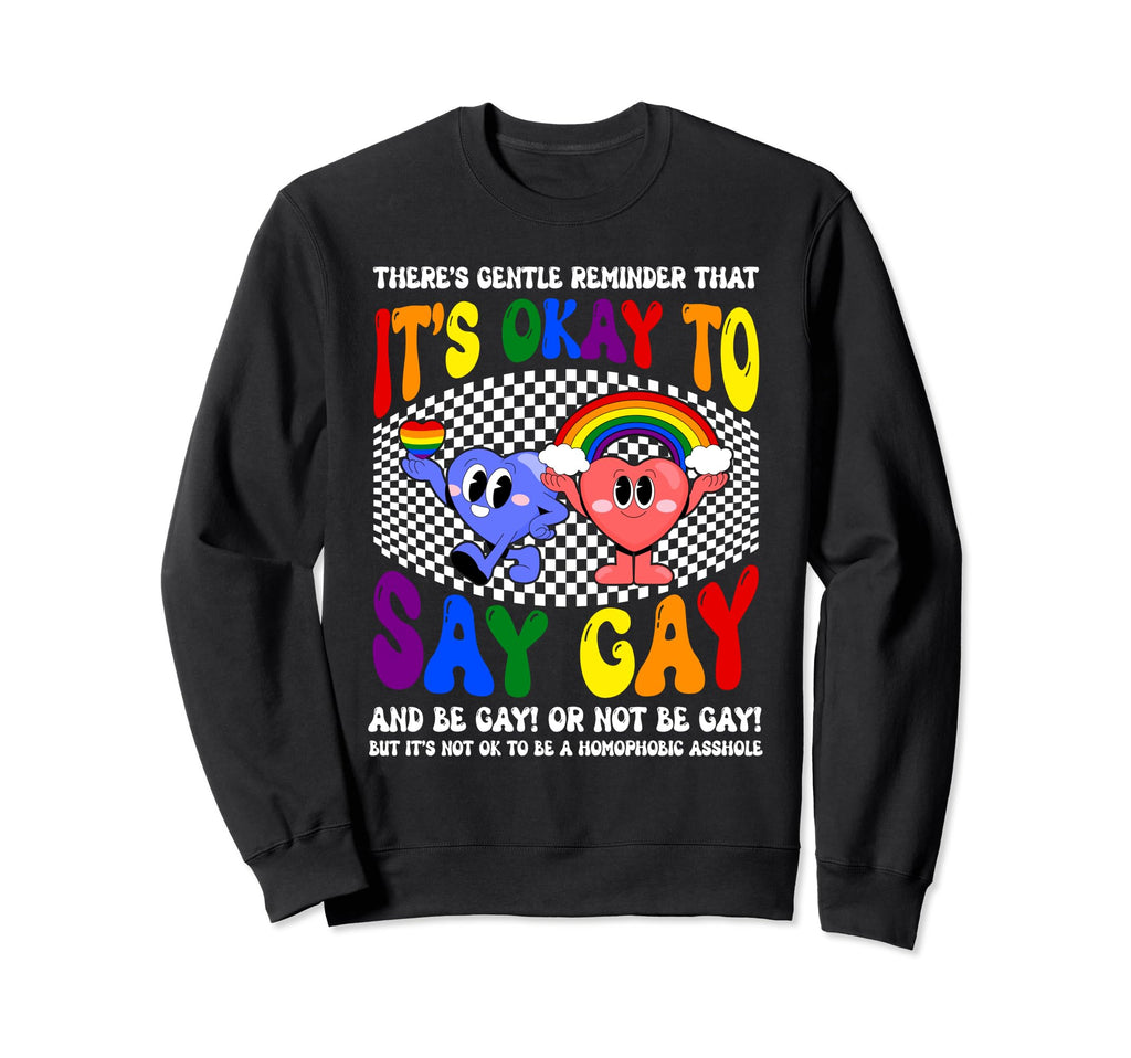 Theres Gentle Reminder That Its Ok To Sweatshirt - Novelty Apparel Unisex - T-Shirt, Sweatshirt, Hoodie