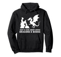 Just Who Loves Dragons And Books Book Reading Hoodie - Graphic Print Unisex - T-Shirt, Sweatshirt, Hoodie