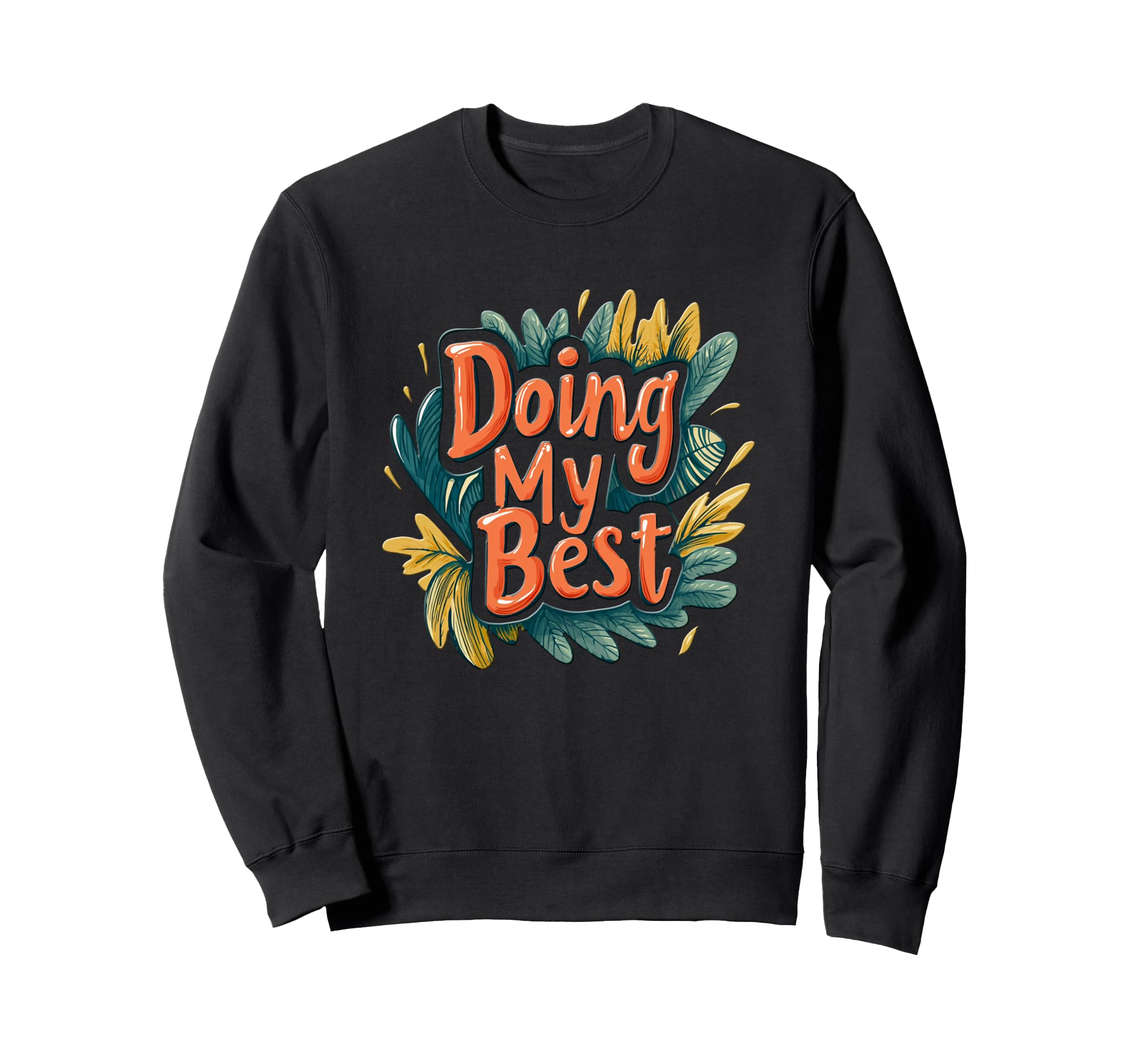 Doing My Best Self Care Sweatshirt - Graphic Print Unisex - T-Shirt, Sweatshirt, Hoodie