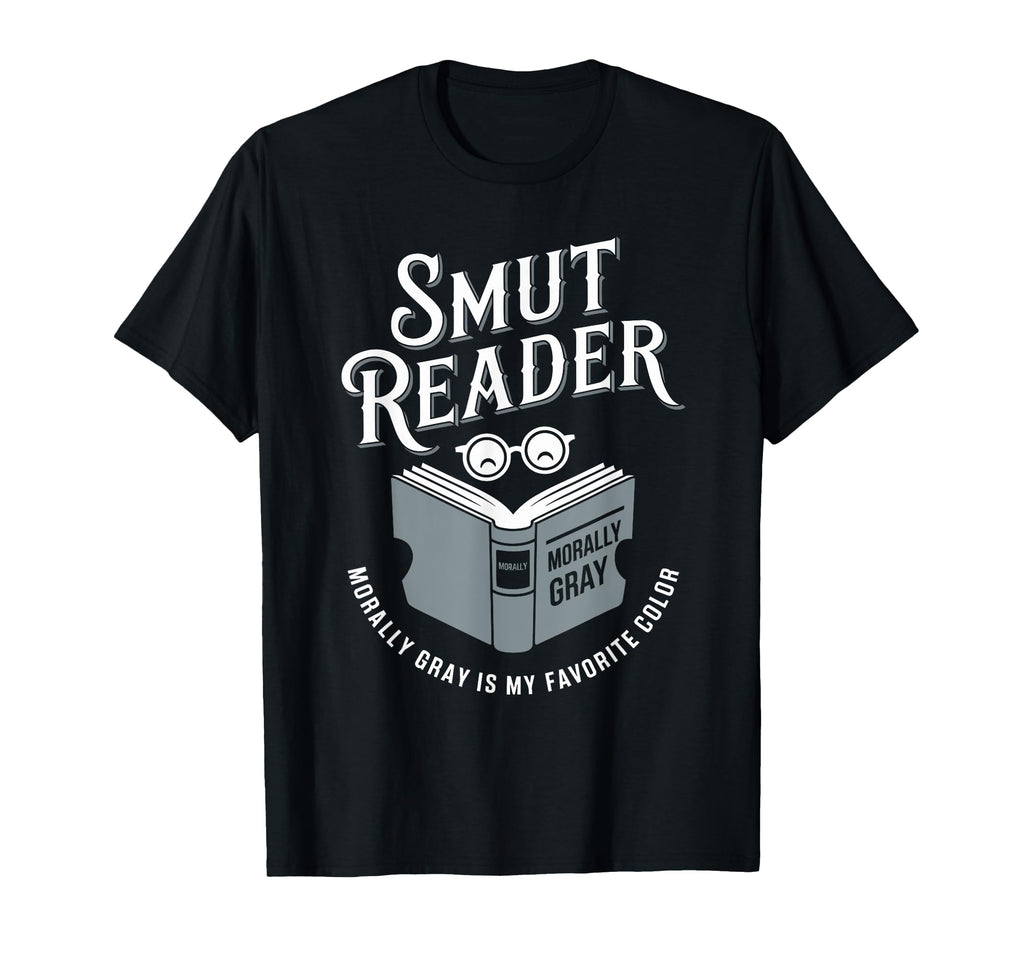 Smut Reader Book Lover Bookworms T-Shirt - Graphic Print Men Women - T-Shirt, Sweatshirt, Hoodie