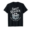 Smut Reader Book Lover Bookworms T-Shirt - Graphic Print Men Women - T-Shirt, Sweatshirt, Hoodie