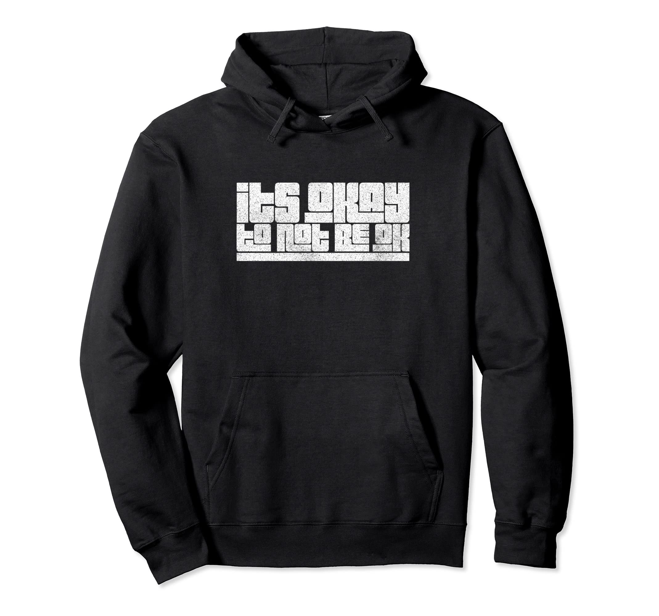 Its Okay To Not Be Okay Mental Hoodie - Fun Novelty Design for Adults - T-Shirt, Sweatshirt, Hoodie