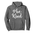 Inspirational Be Kind Positive Hoodie - Casual Everyday Wear for Adults - T-Shirt, Sweatshirt, Hoodie