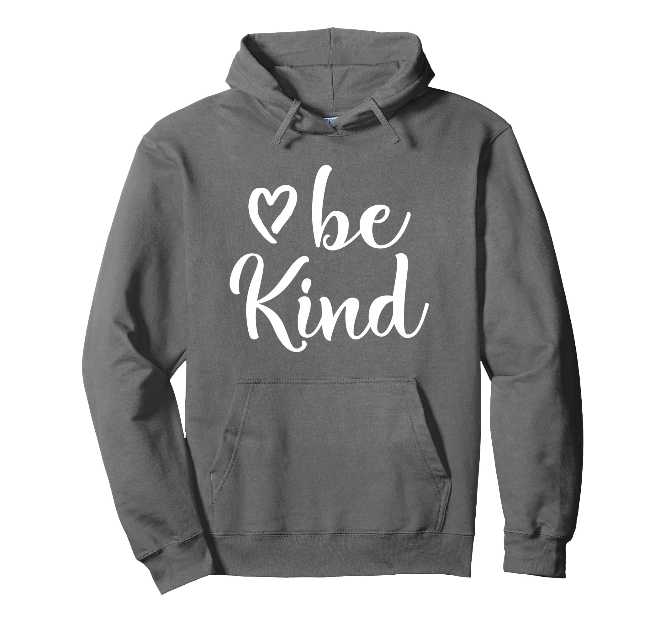 Inspirational Be Kind Positive Hoodie - Casual Everyday Wear for Adults - T-Shirt, Sweatshirt, Hoodie
