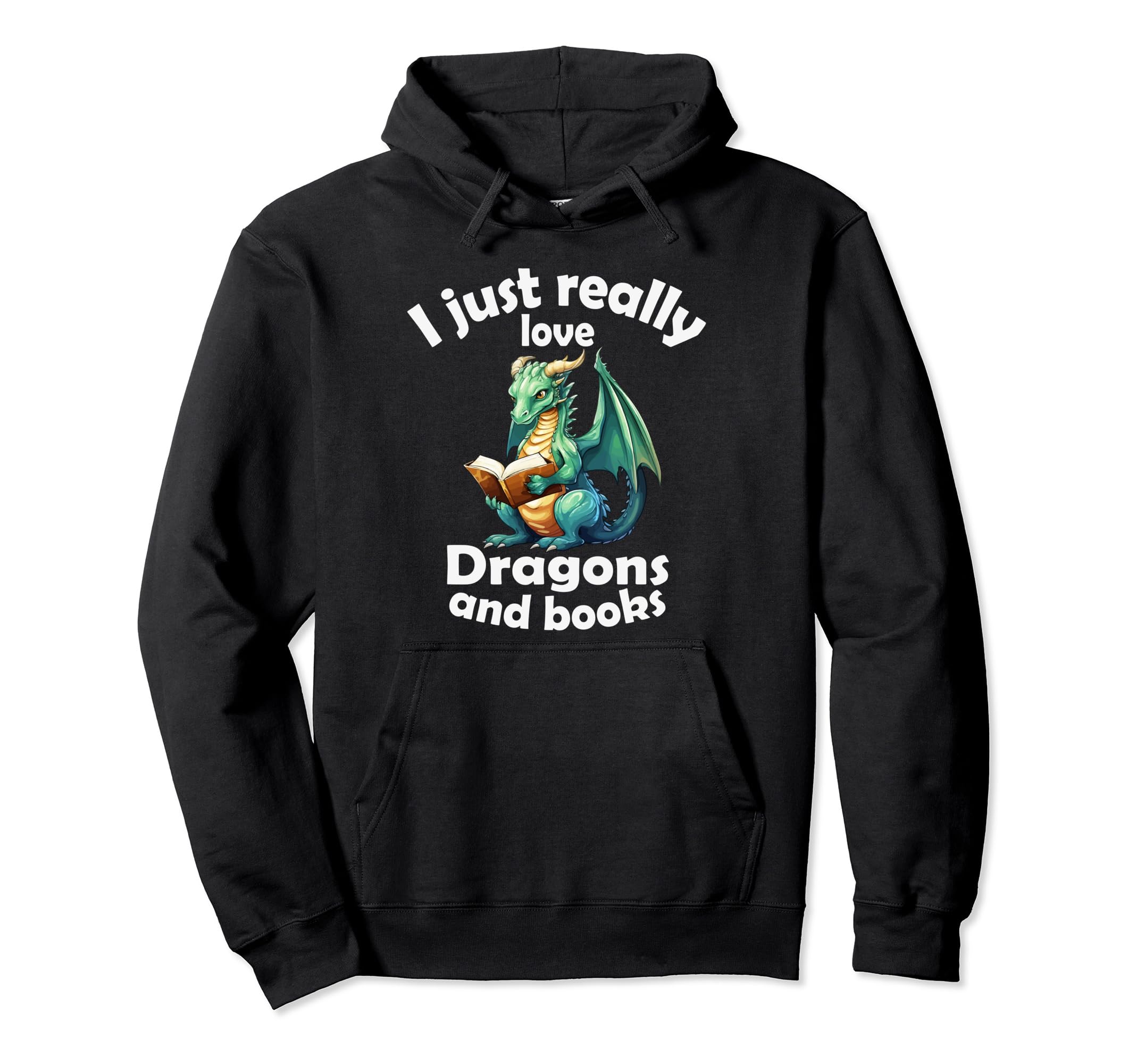 I Just Really Love Dragons And Books Hoodie - Custom Art Print for Adults - T-Shirt, Sweatshirt, Hoodie