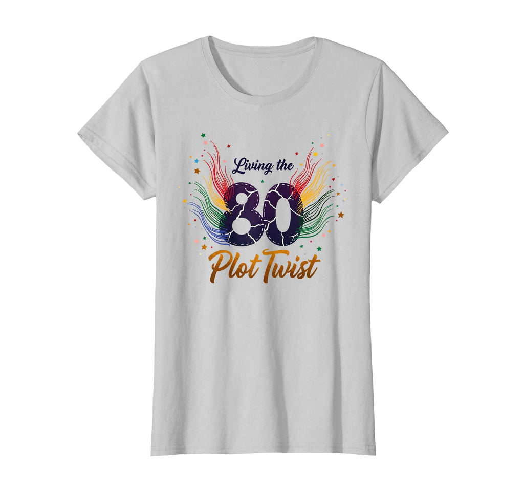 80Th Birthday Gift Living Plot Twist T-Shirt - Custom Art Print Unisex - T-Shirt, Sweatshirt, Hoodie
