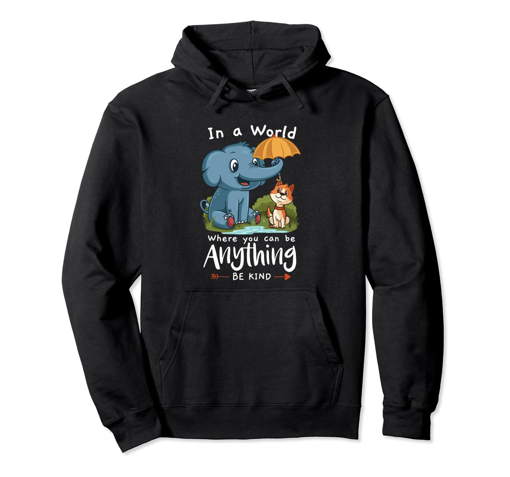World Where You Can Be Anything Hoodie - Casual Everyday Wear for Adults - T-Shirt, Sweatshirt, Hoodie