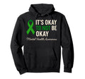 Its Okay To Not Be Okay Mental Health Hoodie - Trendy Graphic Unisex - T-Shirt, Sweatshirt, Hoodie