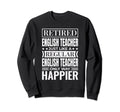Retiree English Teacher Retired Sweatshirt - Fun Novelty Design for Adults - T-Shirt, Sweatshirt, Hoodie