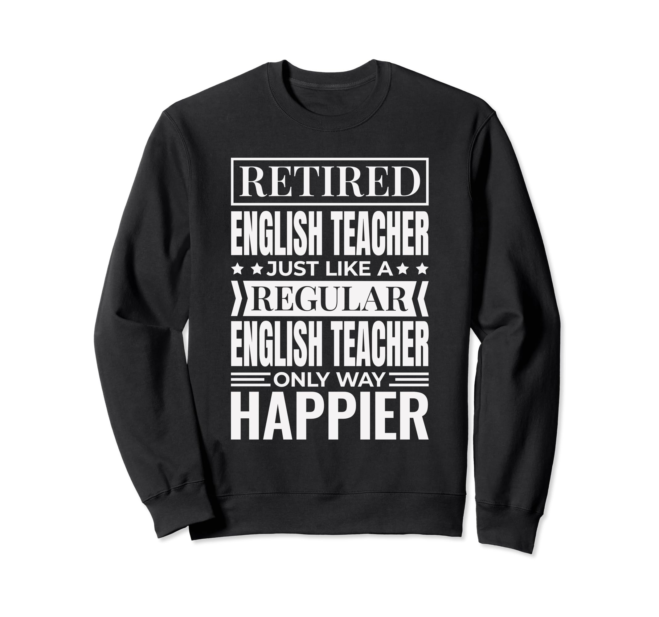 Retiree English Teacher Retired Sweatshirt - Fun Novelty Design for Adults - T-Shirt, Sweatshirt, Hoodie