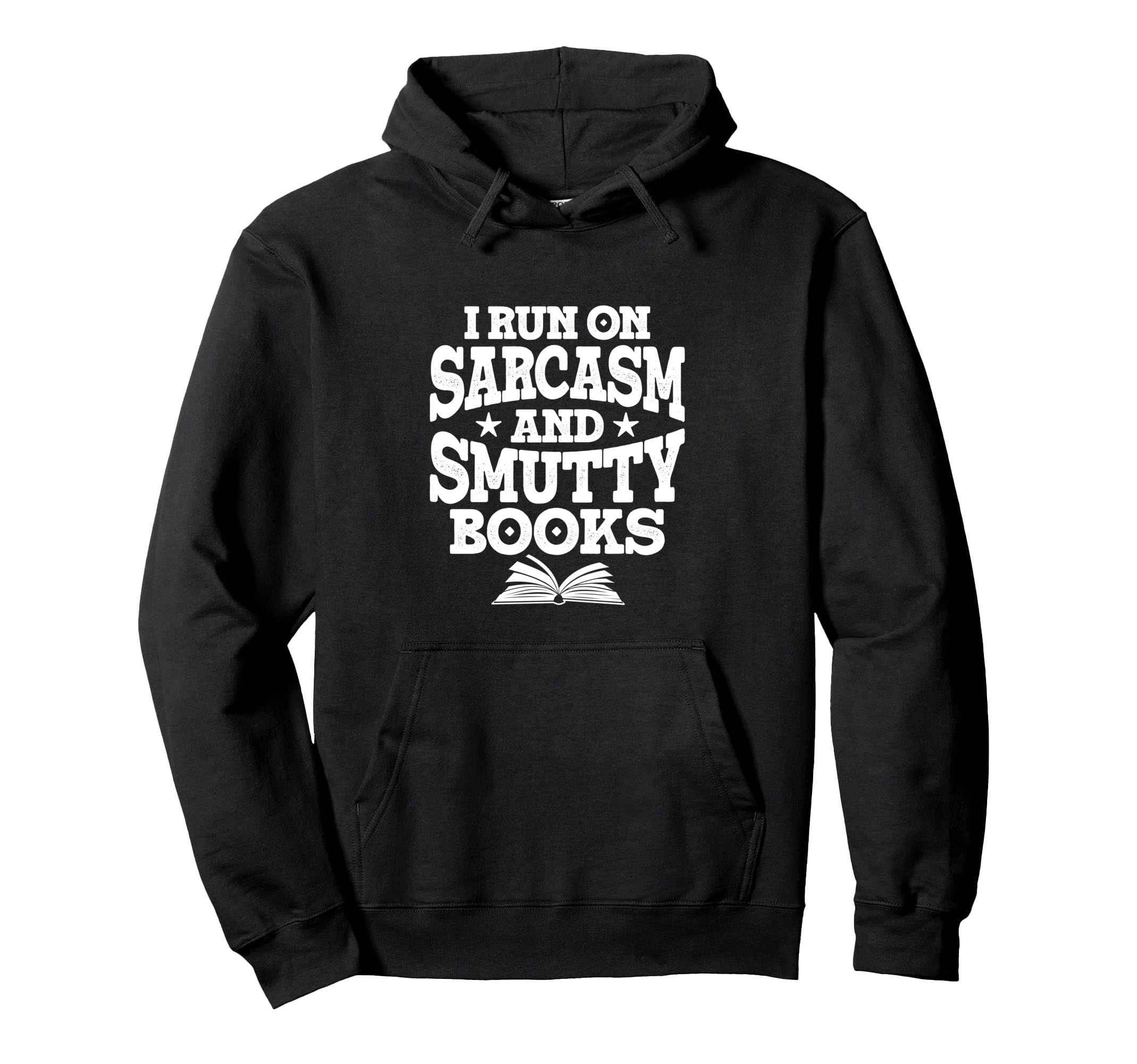 I Run Sarcasm And Smutty Books Hoodie - Fun Novelty Design for Adults - T-Shirt, Sweatshirt, Hoodie