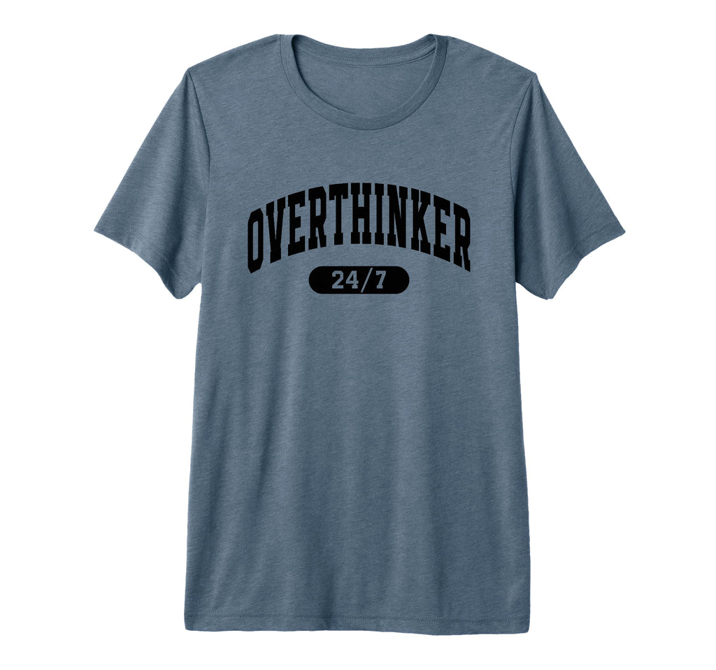 Overthinker 24 7 Funny Slogan Jersey Tri T-Shirt - Minimalist Print Unisex - T-Shirt, Sweatshirt, Hoodie