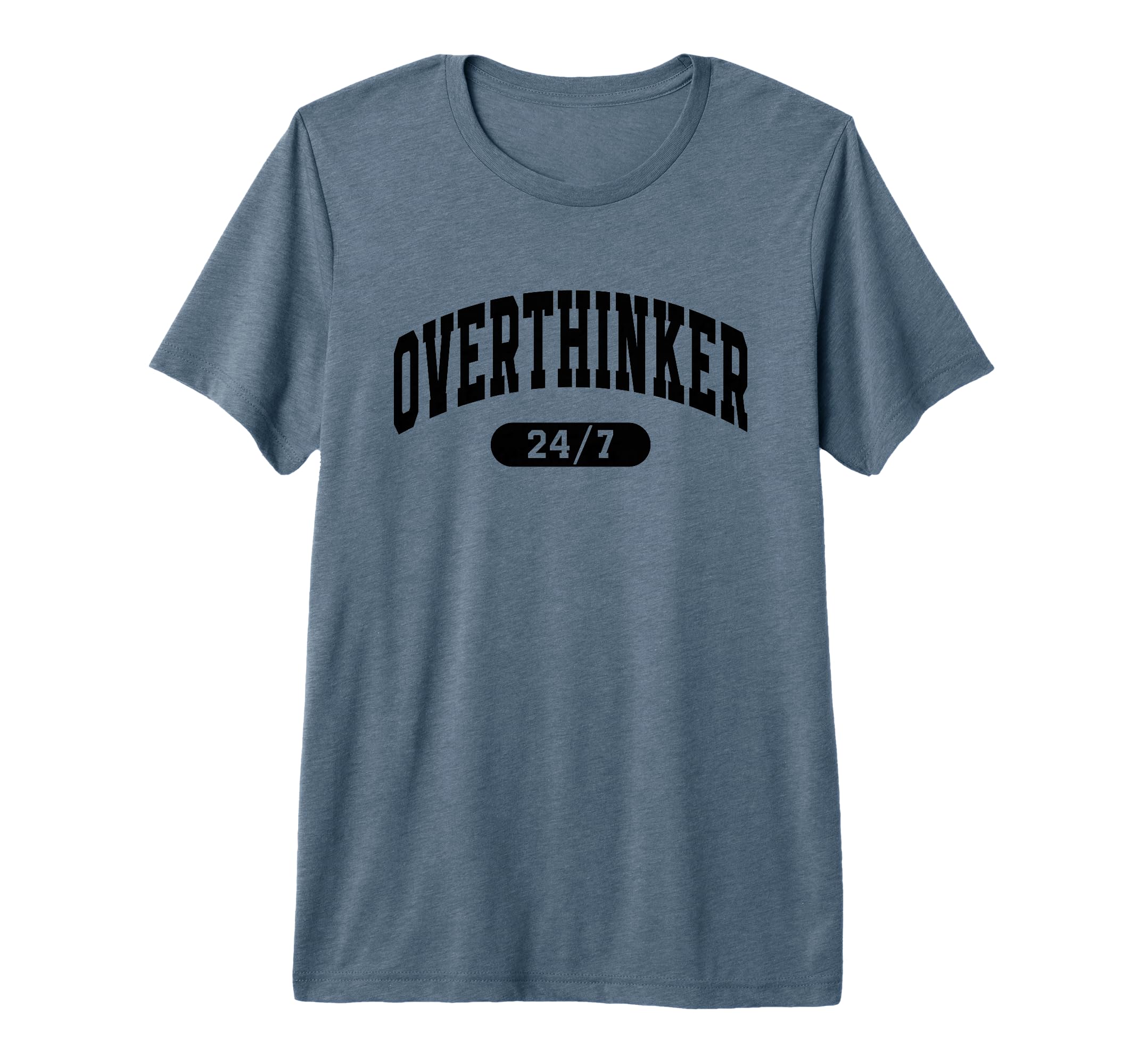 Overthinker 24 7 Funny Slogan Jersey Tri T-Shirt - Minimalist Print Unisex - T-Shirt, Sweatshirt, Hoodie