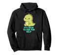 Kawaii Chibi T Rex Its Ok To Ask Hoodie - Aesthetic Graphic for Adults - T-Shirt, Sweatshirt, Hoodie