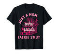 Romantasy Just Mom Reads Fairy Smut T-Shirt - Fun Novelty Design Men Women - T-Shirt, Sweatshirt, Hoodie