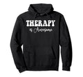 Therapy Is Awesome Self Care Mental Hoodie - Fun Novelty Design for Adults - T-Shirt, Sweatshirt, Hoodie
