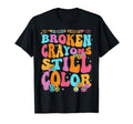 Broken Crayons Still Color Groovy Mental T-Shirt - Graphic Print Men Women - T-Shirt, Sweatshirt, Hoodie