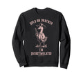 Hold Partner Im Overstimulated Funny Sweatshirt - Trendy Graphic Men Women - T-Shirt, Sweatshirt, Hoodie
