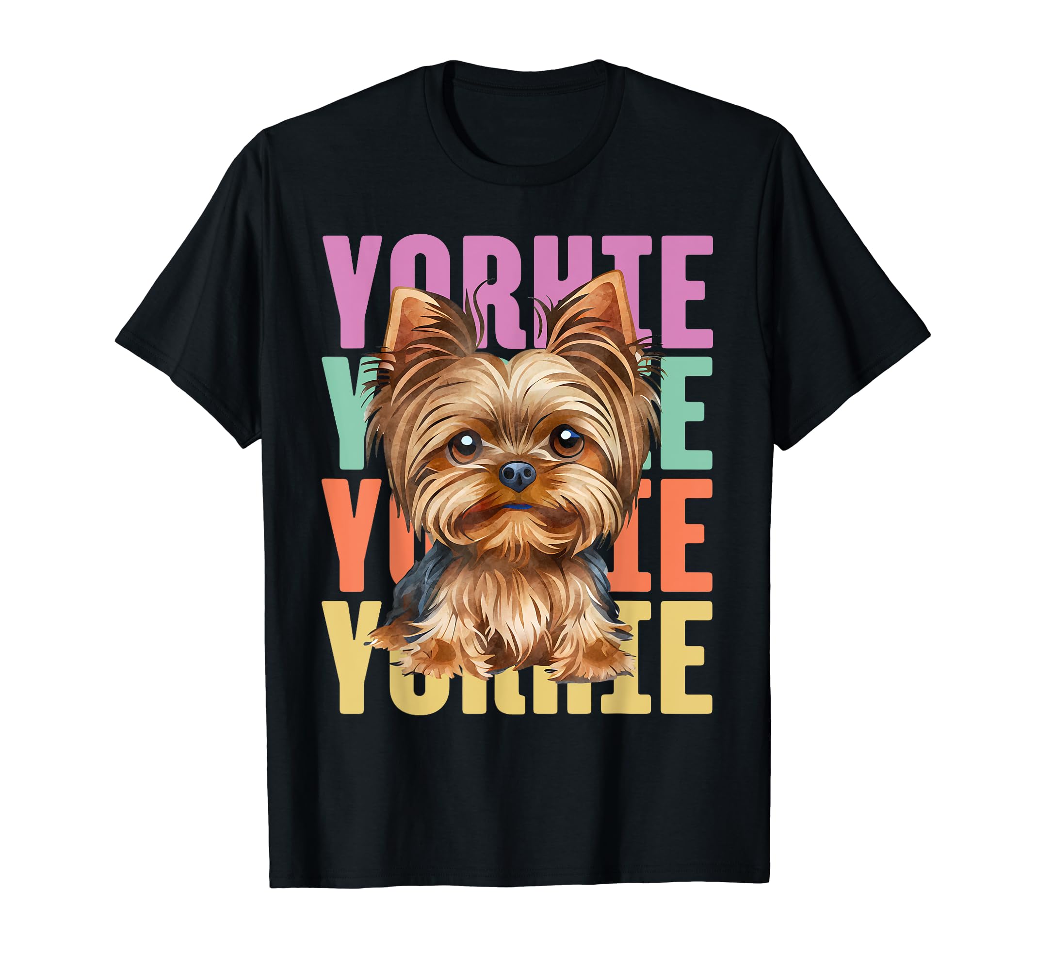 Yorkie Yorkie Yorkie Dog T-Shirt - Casual Everyday Wear Men Women - T-Shirt, Sweatshirt, Hoodie