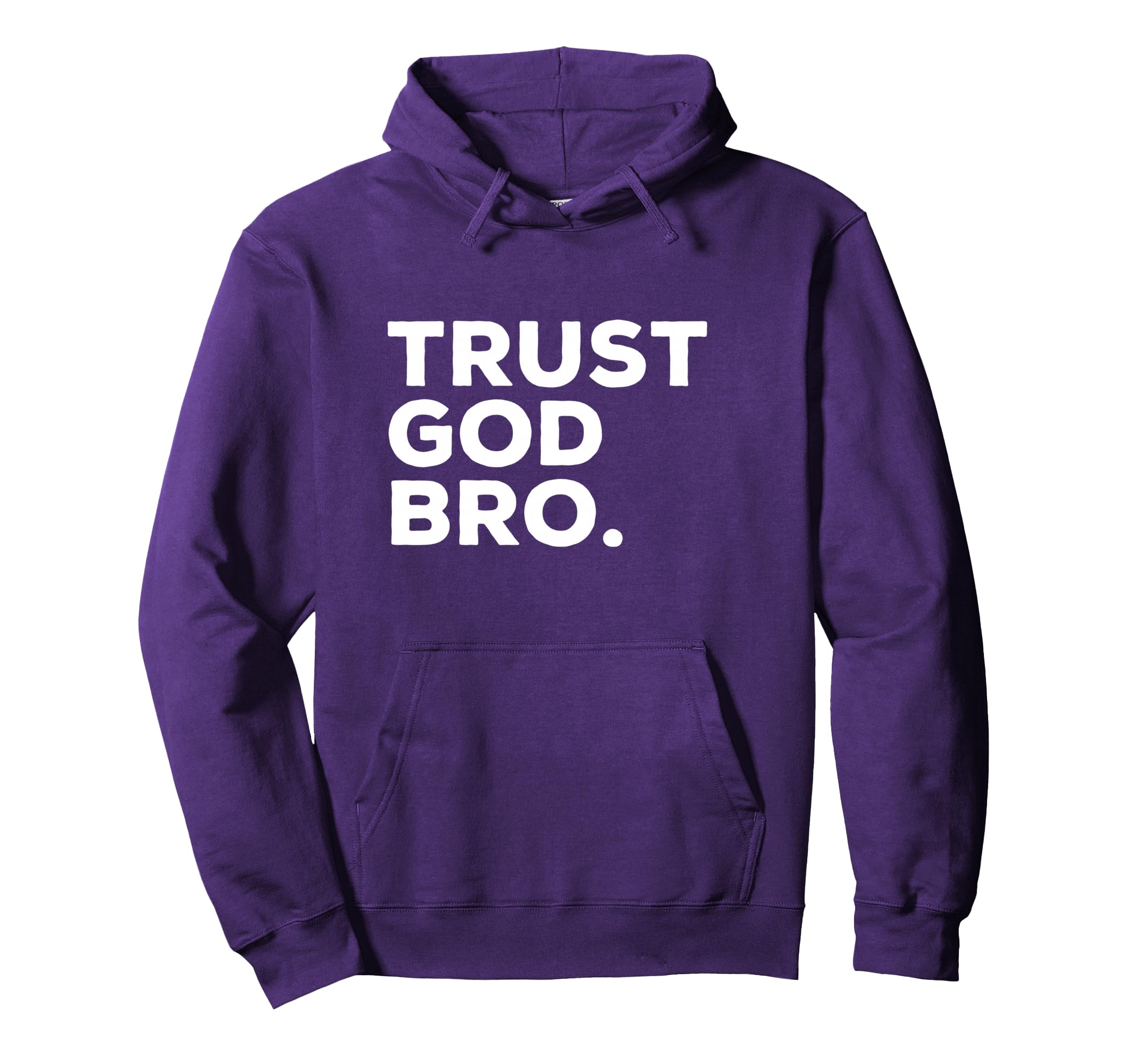 Trust God Bro Funny Christian Faith Hoodie - Novelty Apparel for Adults - T-Shirt, Sweatshirt, Hoodie