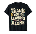 Thank You Leaving Me Alone Introvert T-Shirt - Graphic Print Men Women - T-Shirt, Sweatshirt, Hoodie