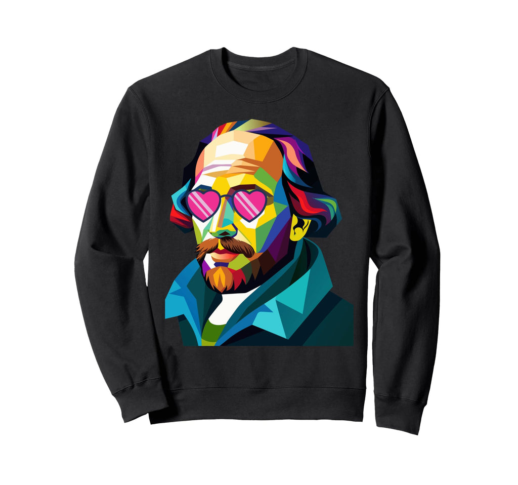 Art Shakespeare Theater Poetry Sweatshirt - Fun Novelty Design Men Women - T-Shirt, Sweatshirt, Hoodie