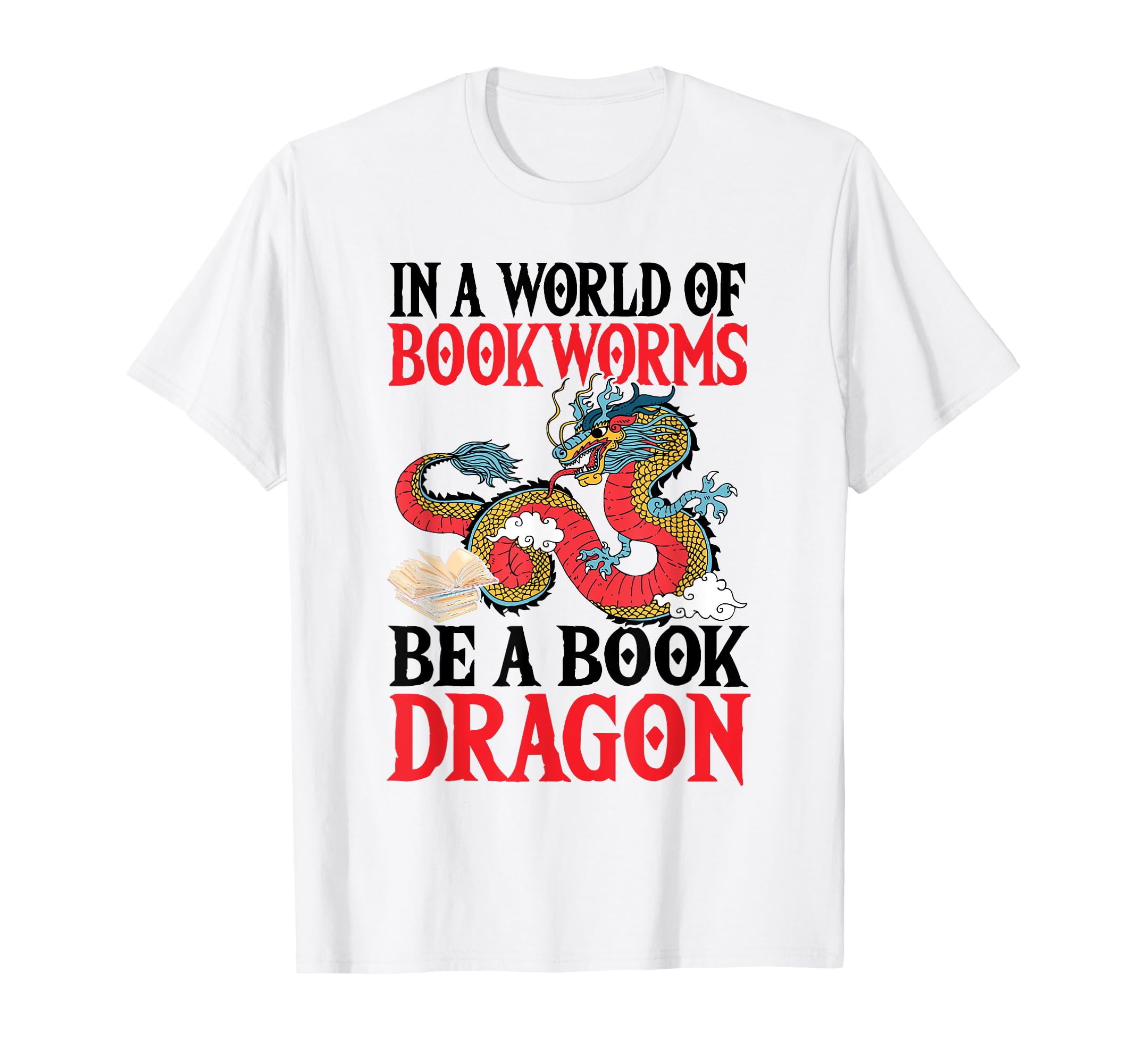 World Bookworms Be Book Dragon T-Shirt - Unique Graphic for Adults - T-Shirt, Sweatshirt, Hoodie