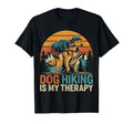 Dog Hiking Is My Therapy Dog Lover T-Shirt - Fun Novelty Design Men Women - T-Shirt, Sweatshirt, Hoodie