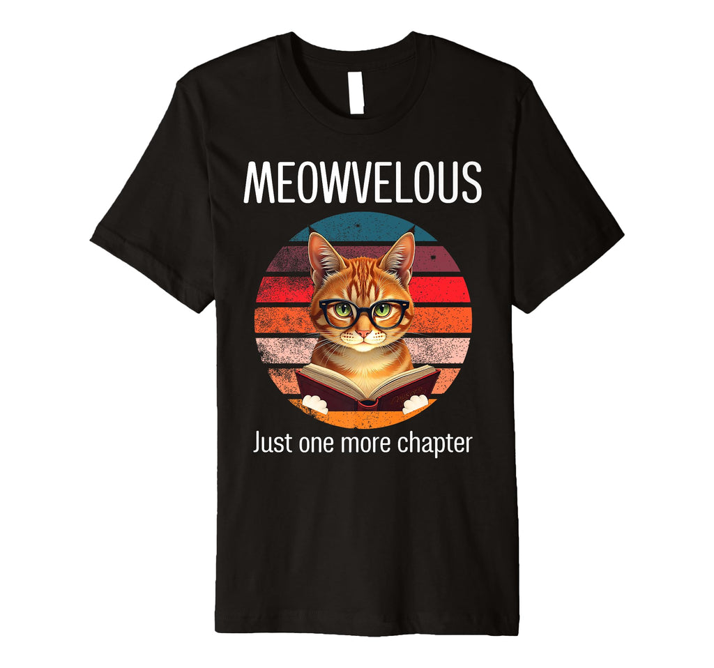 Cat Reading Book Meowvelous Reader T-Shirt - Casual Everyday Wear Unisex - T-Shirt, Sweatshirt, Hoodie