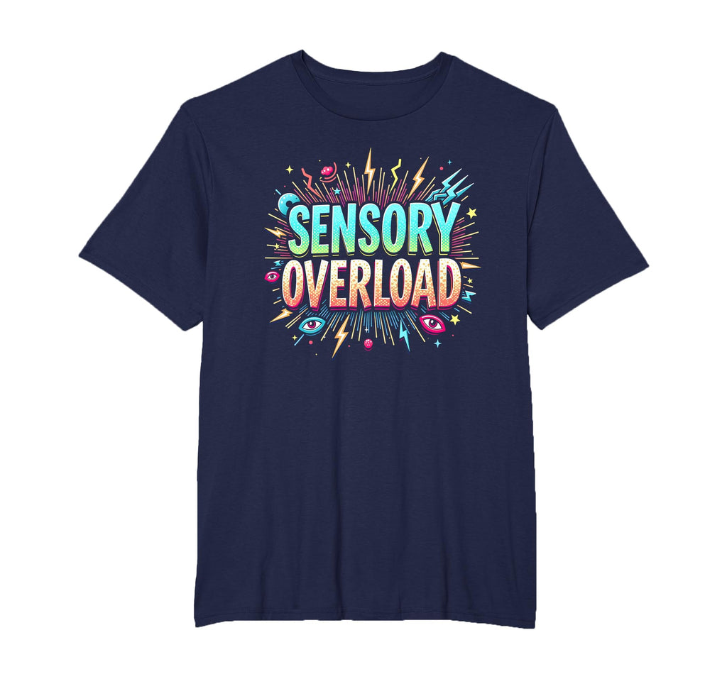 Sensory Overload Im Overstimulated Art T-Shirt - Trendy Graphic for Adults - T-Shirt, Sweatshirt, Hoodie