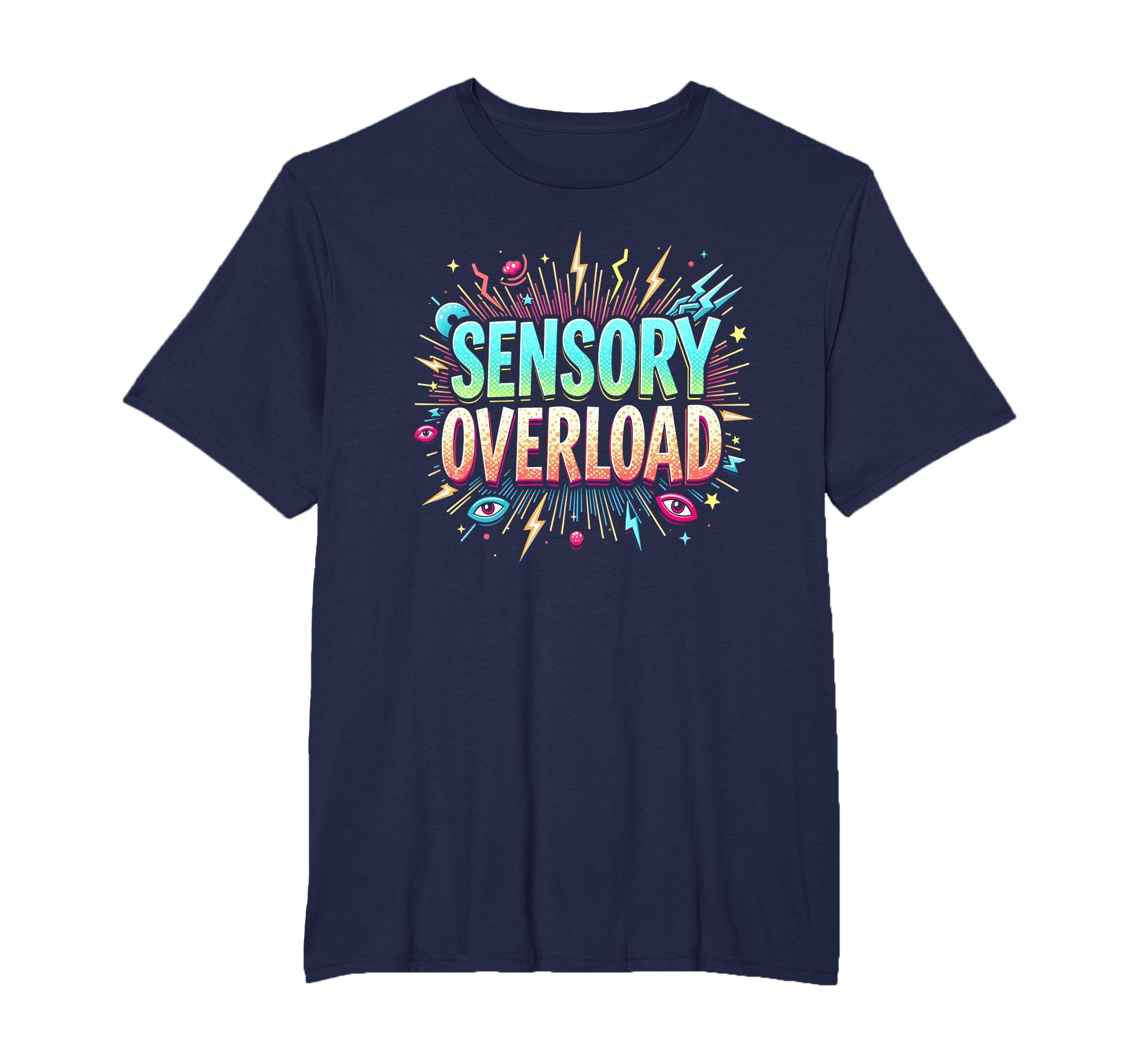 Sensory Overload Im Overstimulated Art T-Shirt - Trendy Graphic Men Women - T-Shirt, Sweatshirt, Hoodie