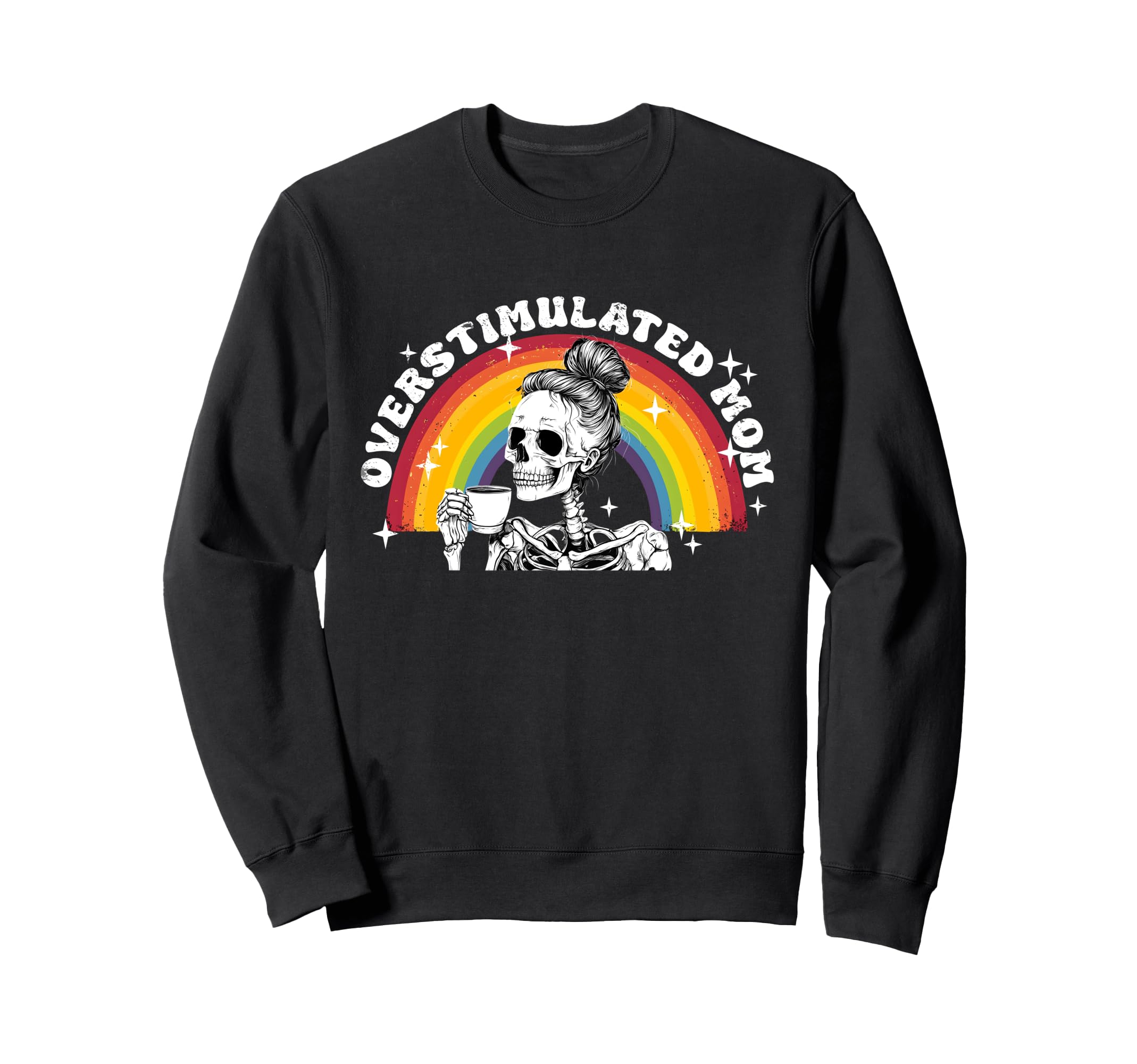 Overstimulated Mom Skeleton Sweatshirt - Aesthetic Graphic Men Women - T-Shirt, Sweatshirt, Hoodie