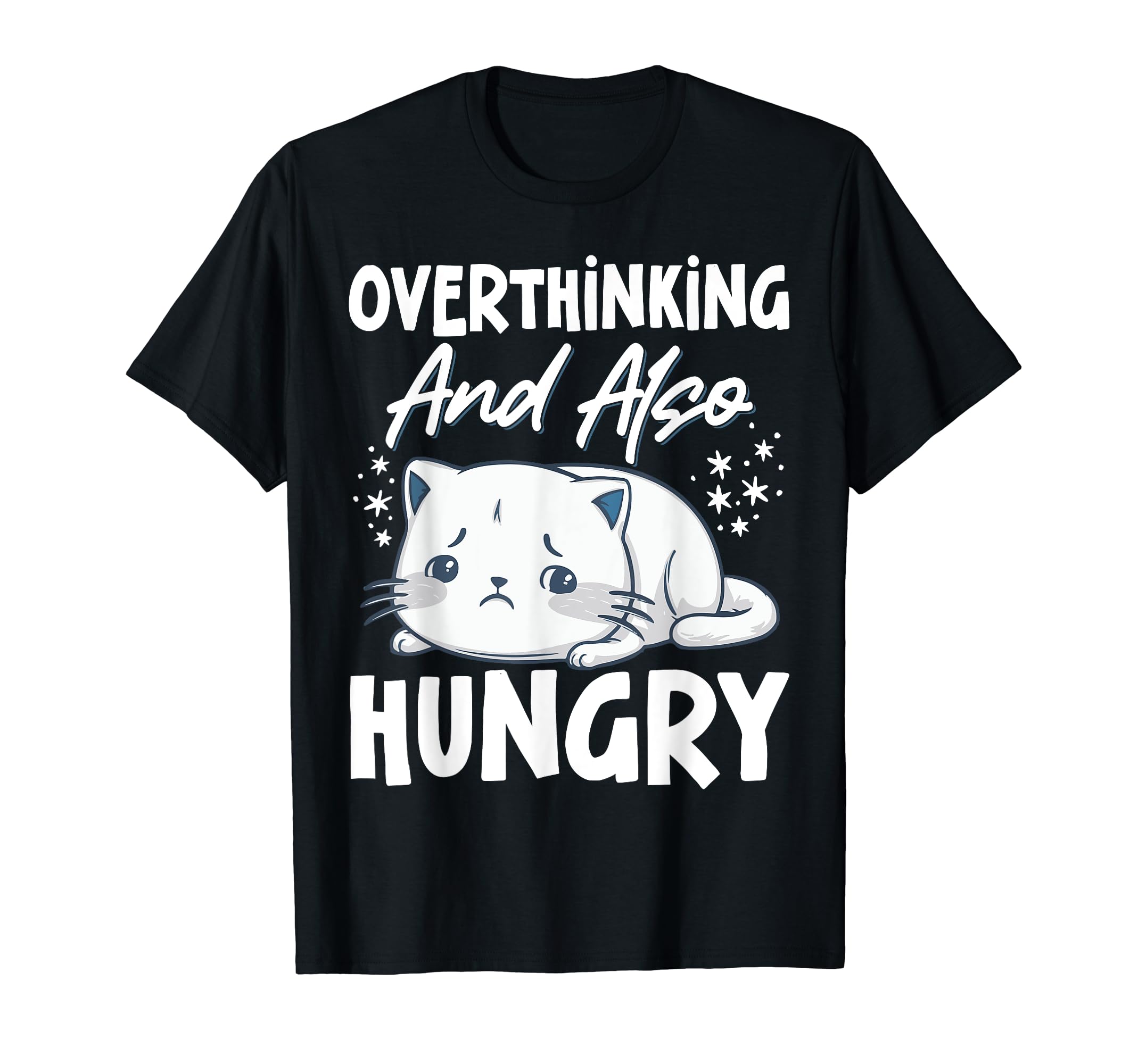 Hungry Overthinker Food Anxiety T-Shirt - Fun Novelty Design Unisex - T-Shirt, Sweatshirt, Hoodie