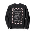 Buy Me Books And Tell Me Im Sweatshirt - Casual Everyday Wear Men Women - T-Shirt, Sweatshirt, Hoodie