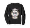 Overthinkers Procrastinator Adhd Ketchup Sweatshirt - Unique Graphic Unisex - T-Shirt, Sweatshirt, Hoodie