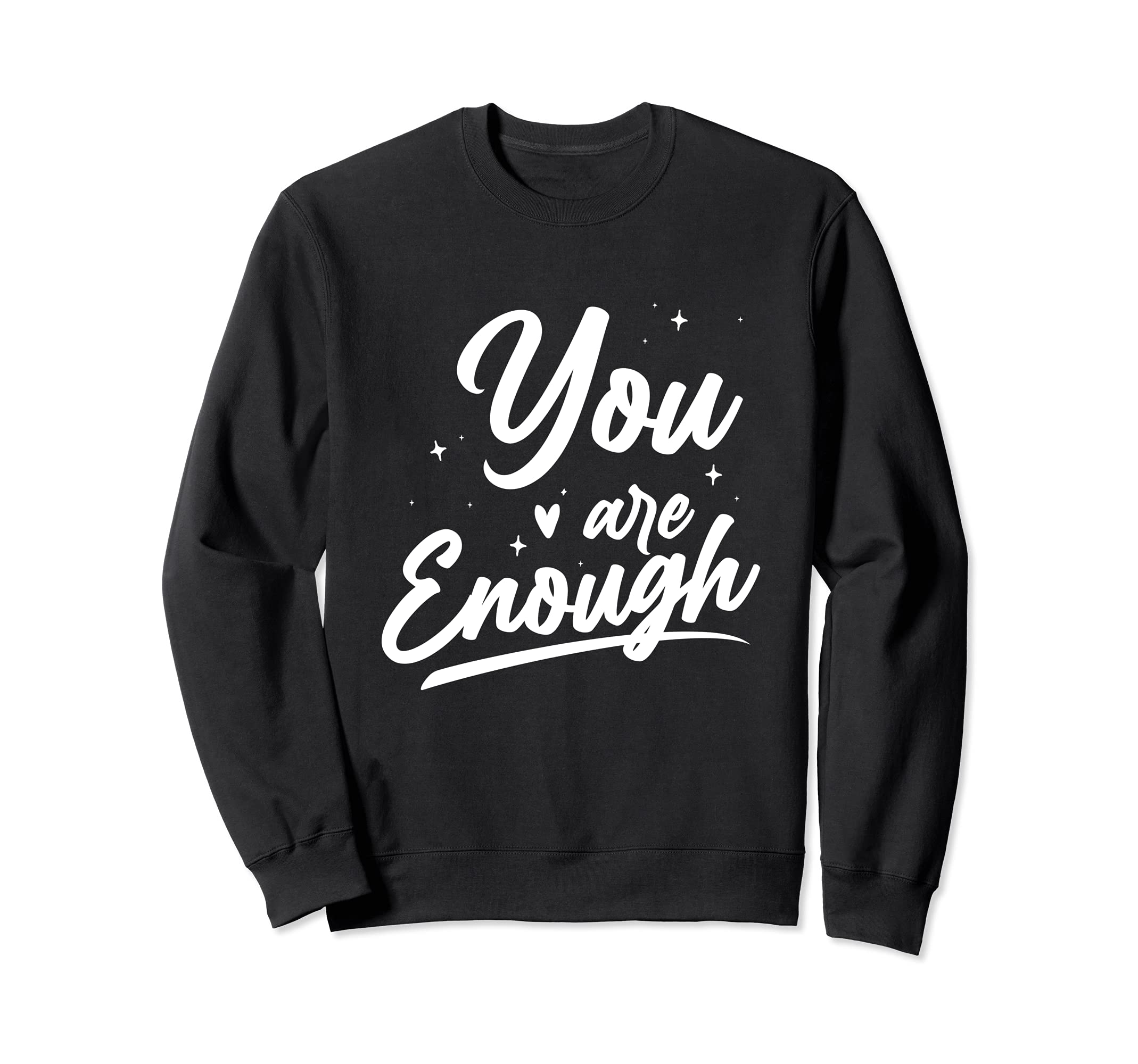 You Are Enough Mental Health Sweatshirt - Aesthetic Graphic Men Women - T-Shirt, Sweatshirt, Hoodie