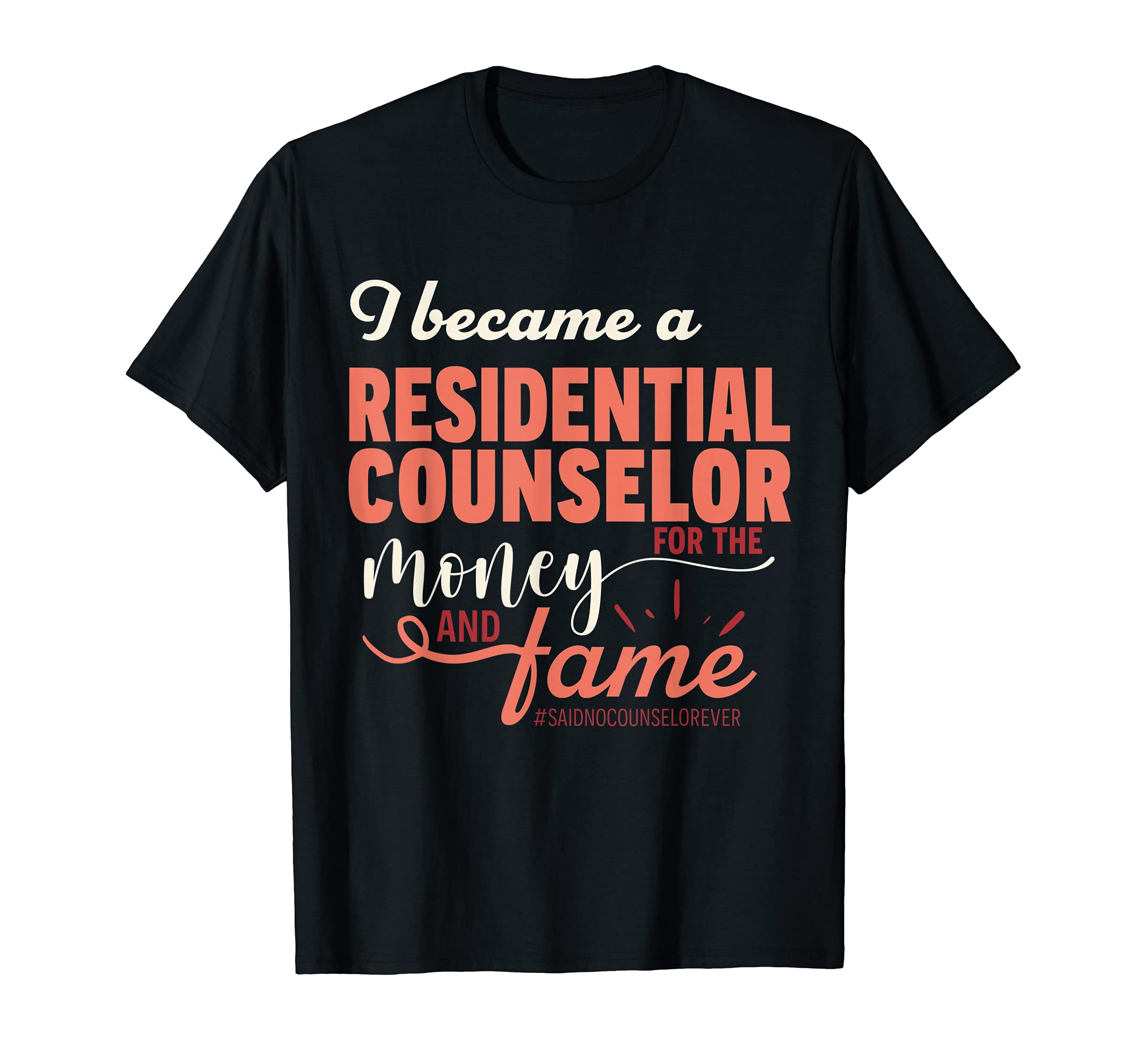 Funny Residential Counselor Sarcastic T-Shirt - Unique Graphic Men Women - T-Shirt, Sweatshirt, Hoodie