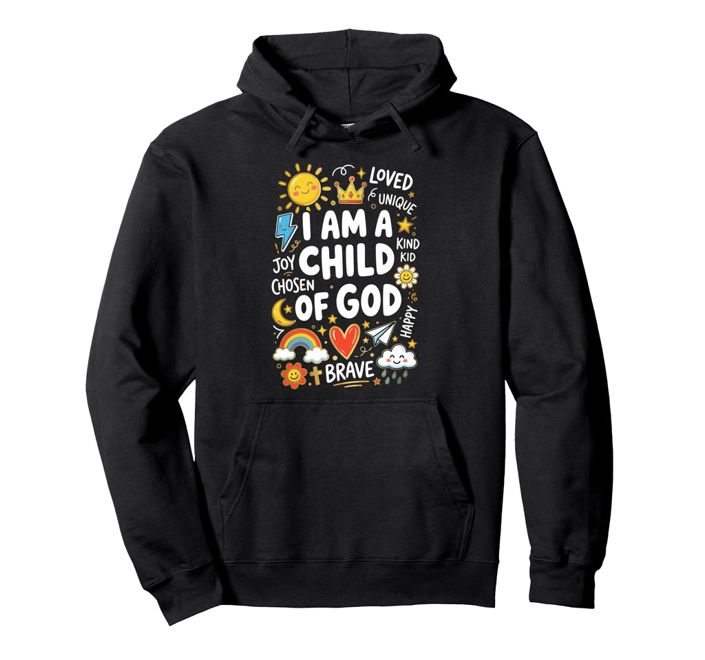 I Am Child God Loved Unique Joy Brave Hoodie - Minimalist Print for Adults - T-Shirt, Sweatshirt, Hoodie