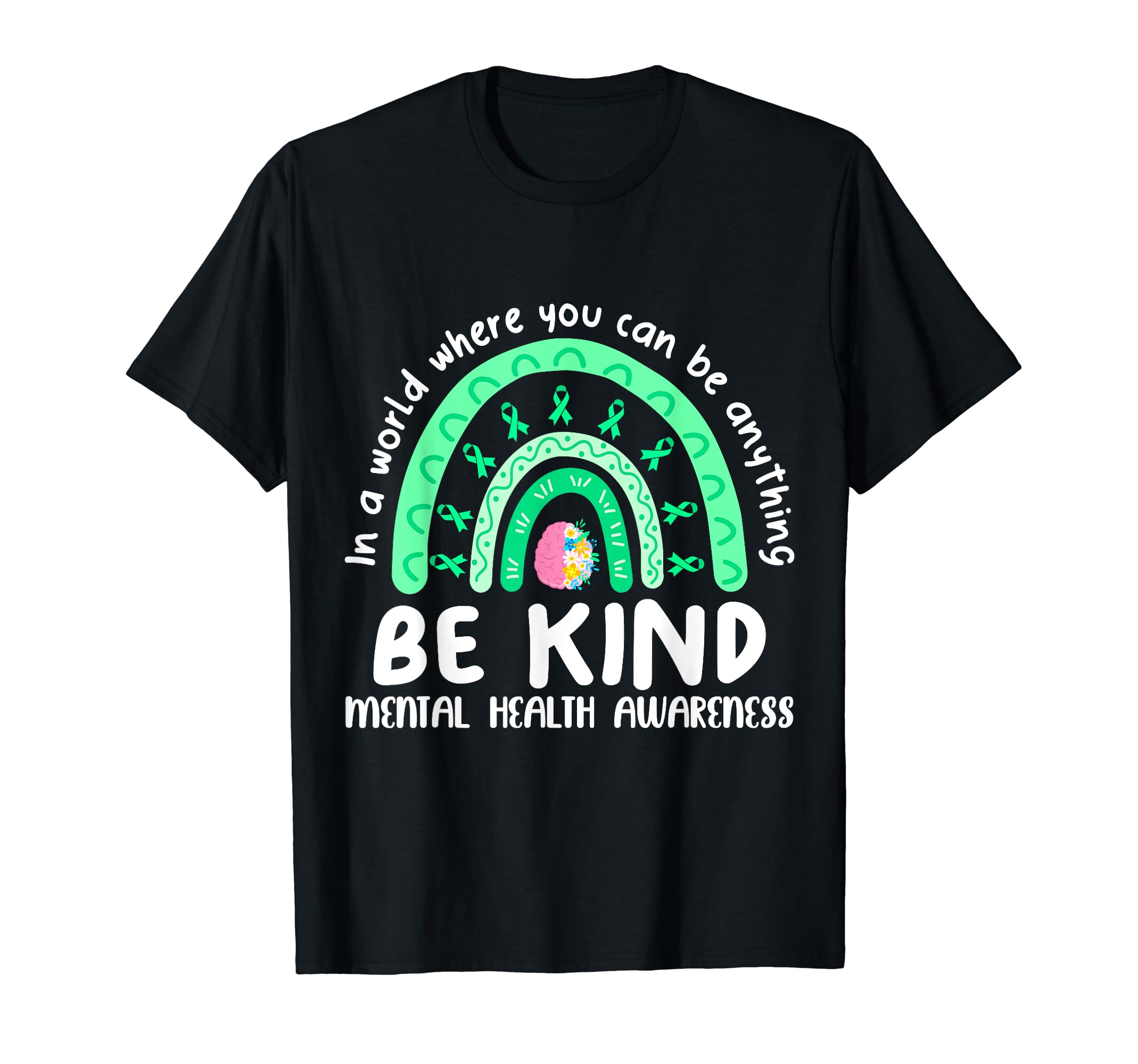 Rainbow Be Kind Green Ribbon Mental T-Shirt - Streetwear Style Men Women - T-Shirt, Sweatshirt, Hoodie