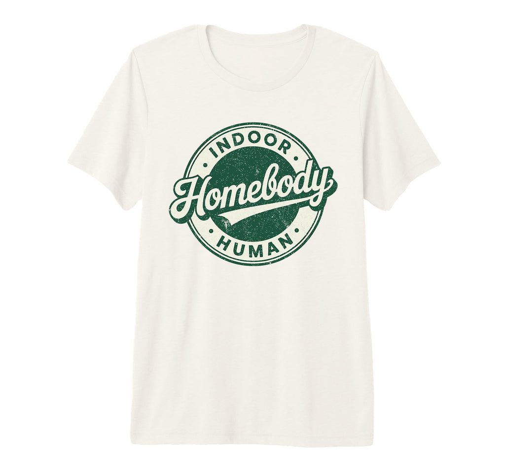Homebody Indoor Human Antisocial T-Shirt - Fun Novelty Design for Adults - T-Shirt, Sweatshirt, Hoodie