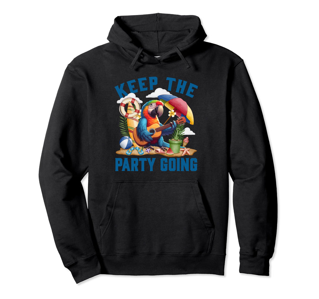Keep Party Going Funny Parrot Tribute Hoodie - Unique Graphic Unisex - T-Shirt, Sweatshirt, Hoodie