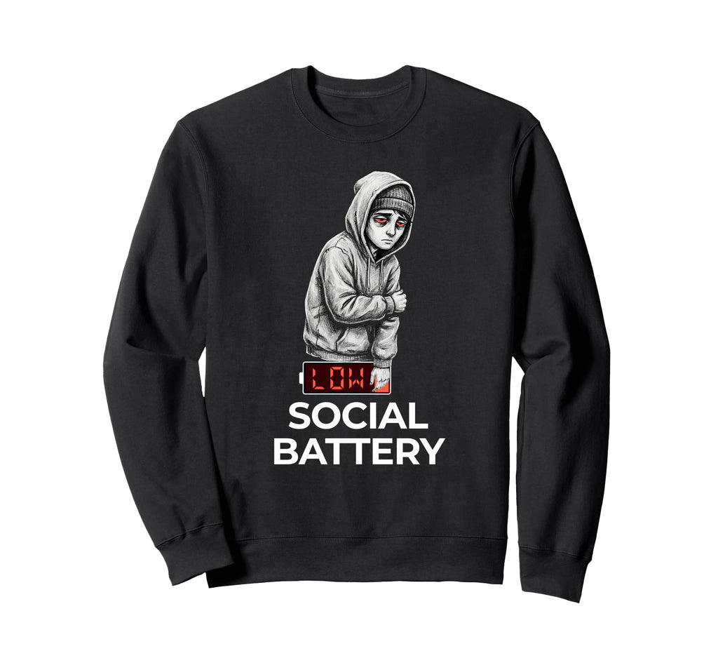 Low Social Battery Relatable Sweatshirt - Trendy Graphic for Adults - T-Shirt, Sweatshirt, Hoodie