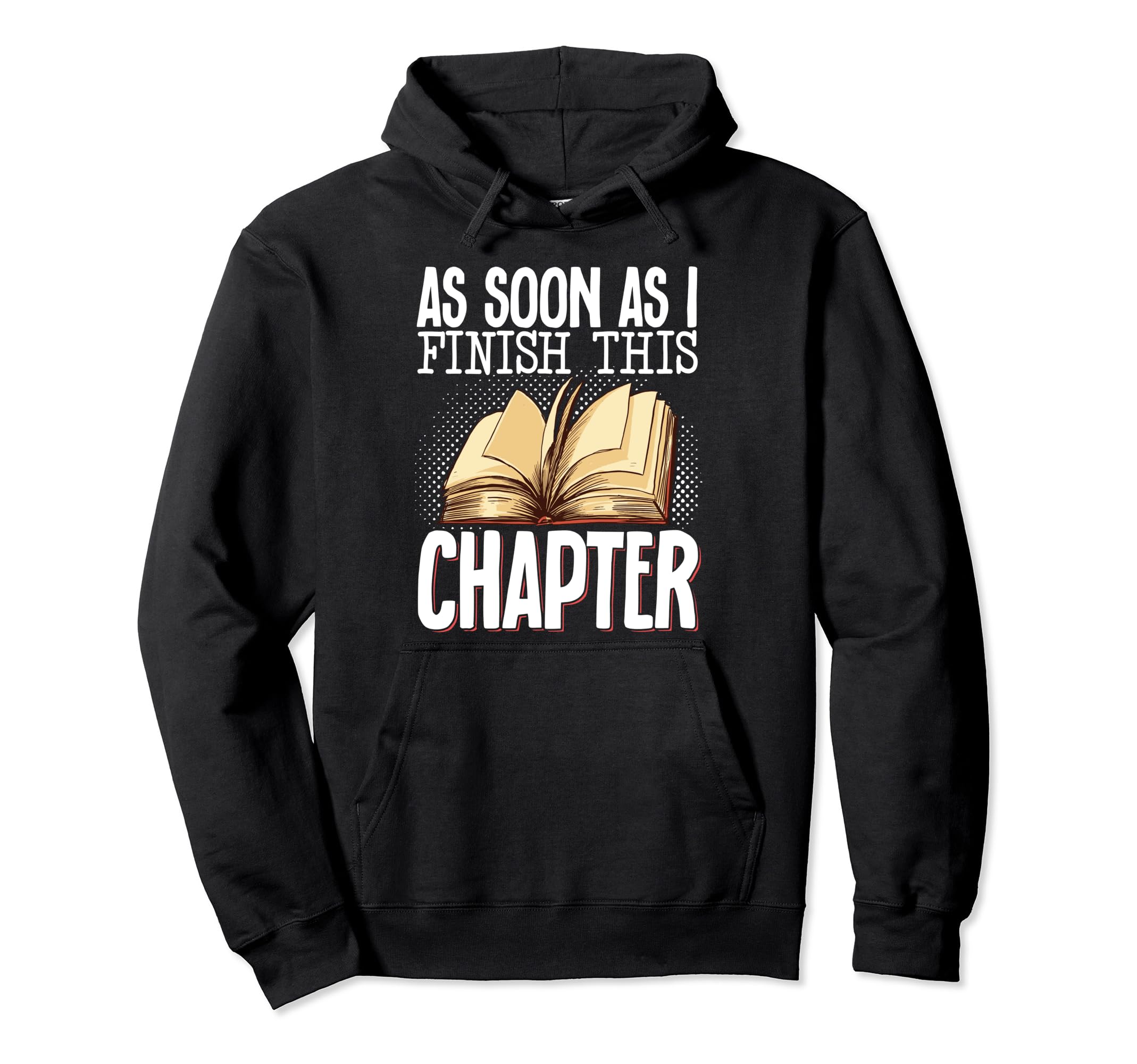 As Soon As I Finish This Chapter Hoodie - Unique Graphic Unisex - T-Shirt, Sweatshirt, Hoodie