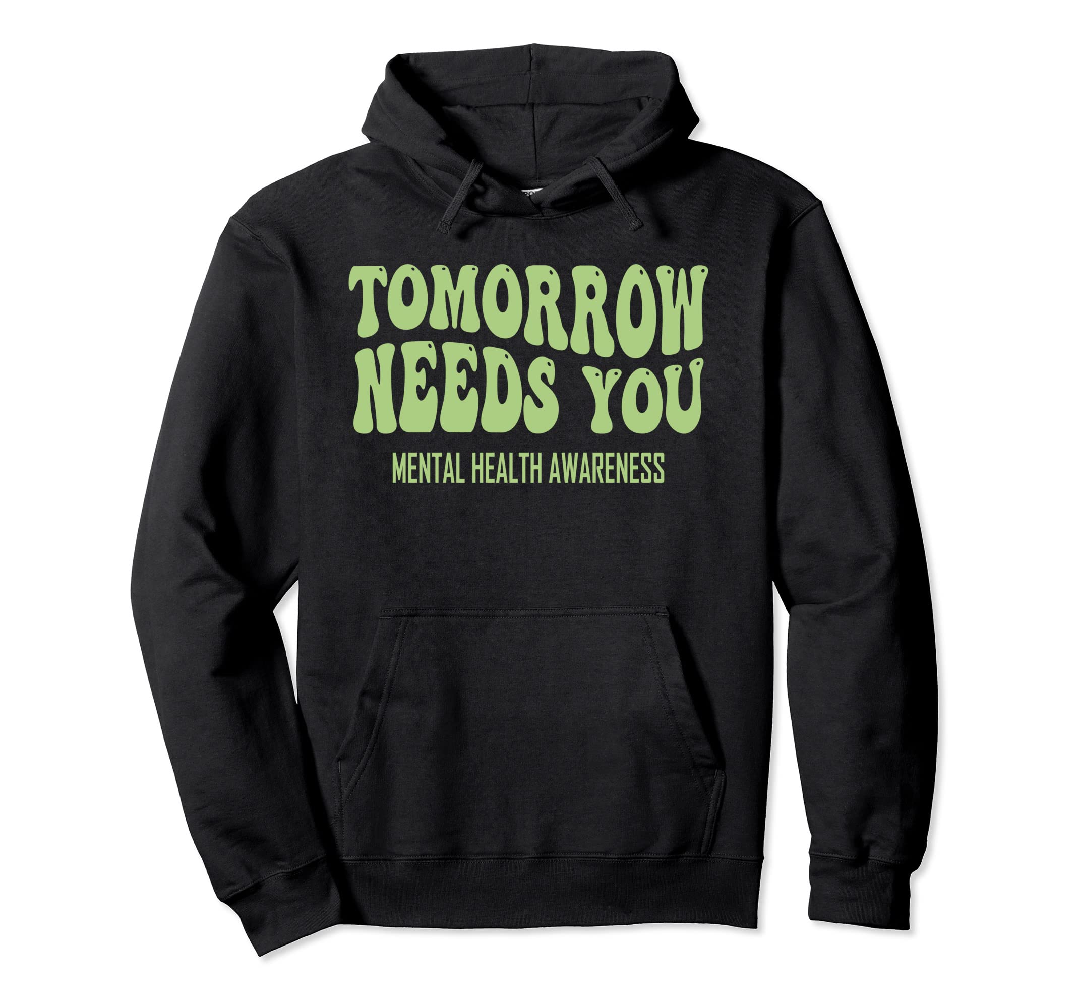 Tomorrow Needs You Mental Health Groovy Hoodie - Graphic Print Unisex - T-Shirt, Sweatshirt, Hoodie