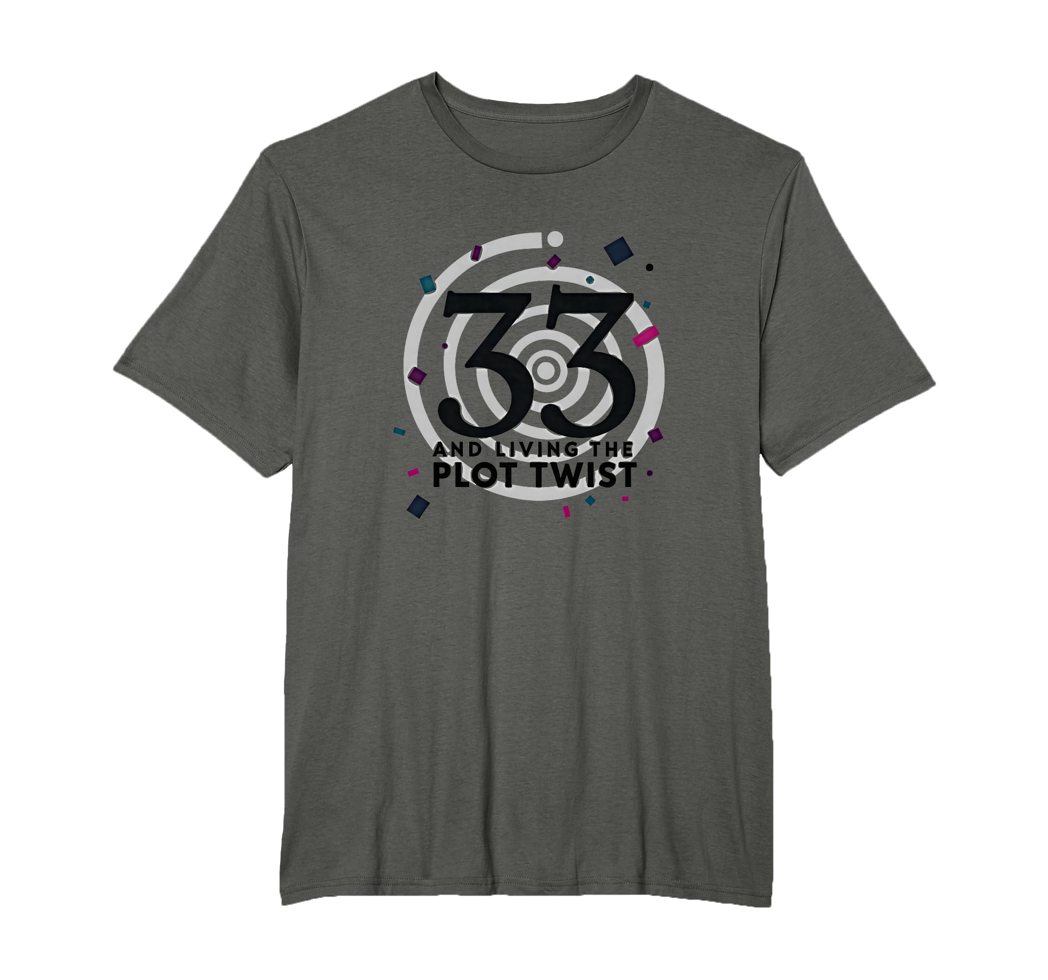 Birthday Gift 33 And Living Plot Twist Mens T-Shirt - Graphic Print Unisex - T-Shirt, Sweatshirt, Hoodie