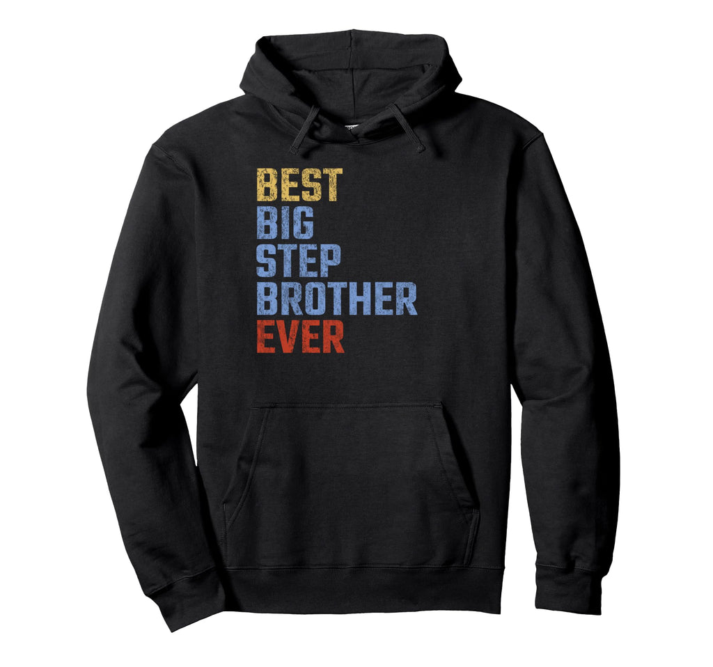 Best Big Stepbrother Ever Fathers Day Hoodie - Custom Art Print for Adults - T-Shirt, Sweatshirt, Hoodie