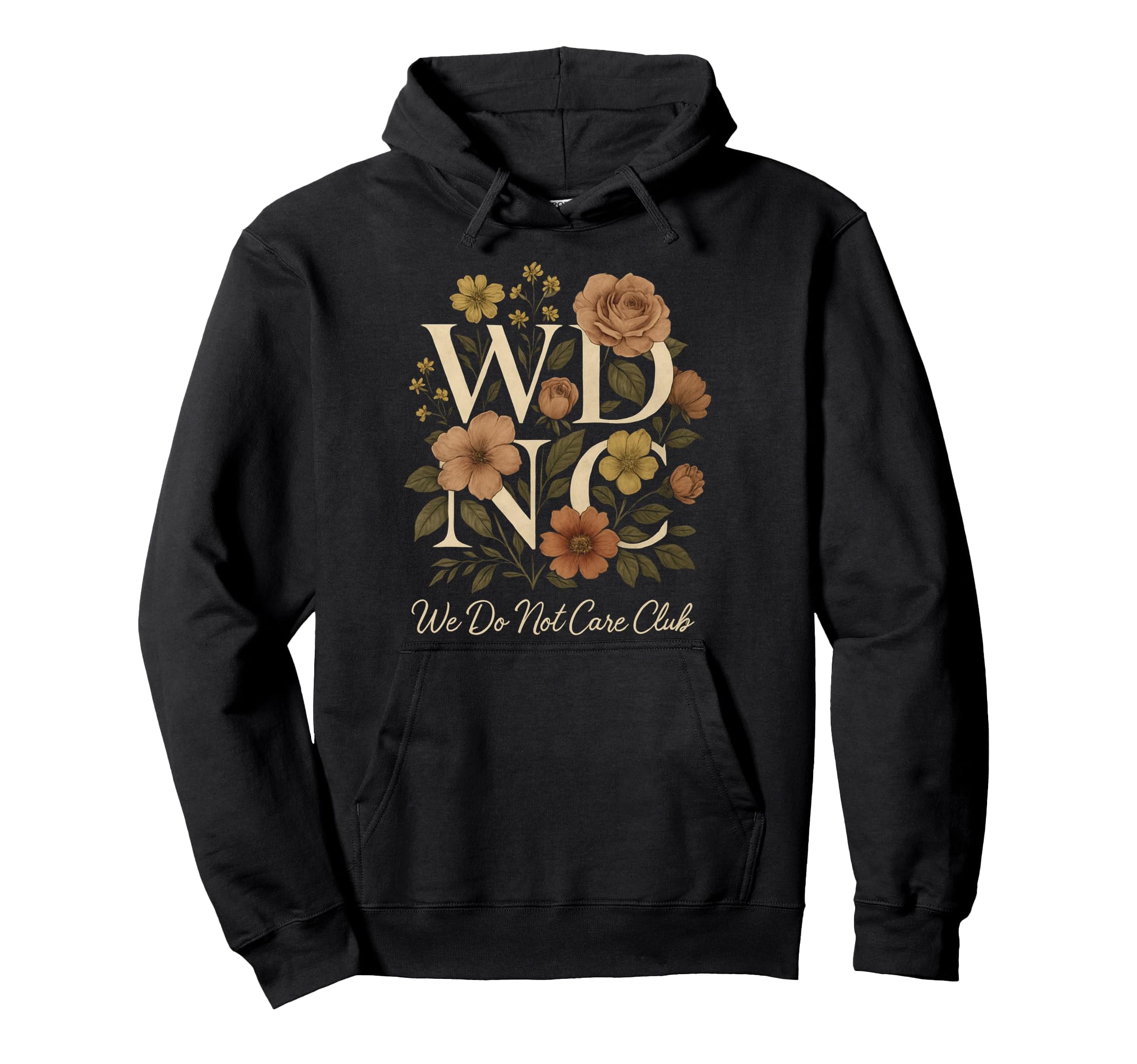Floral Wdnc Club We Do Not Care Club Hoodie - Casual Everyday Wear Unisex - T-Shirt, Sweatshirt, Hoodie