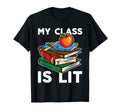 My Class Is Lit Reading Literature T-Shirt - Minimalist Print for Adults - T-Shirt, Sweatshirt, Hoodie