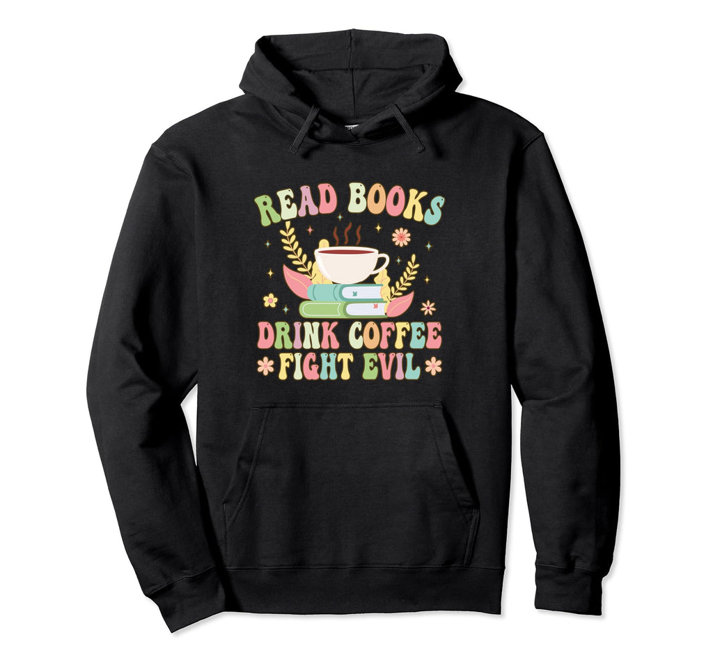 Read Books Drink Coffee Groovy Book Reader Hoodie - Trendy Graphic Unisex - T-Shirt, Sweatshirt, Hoodie