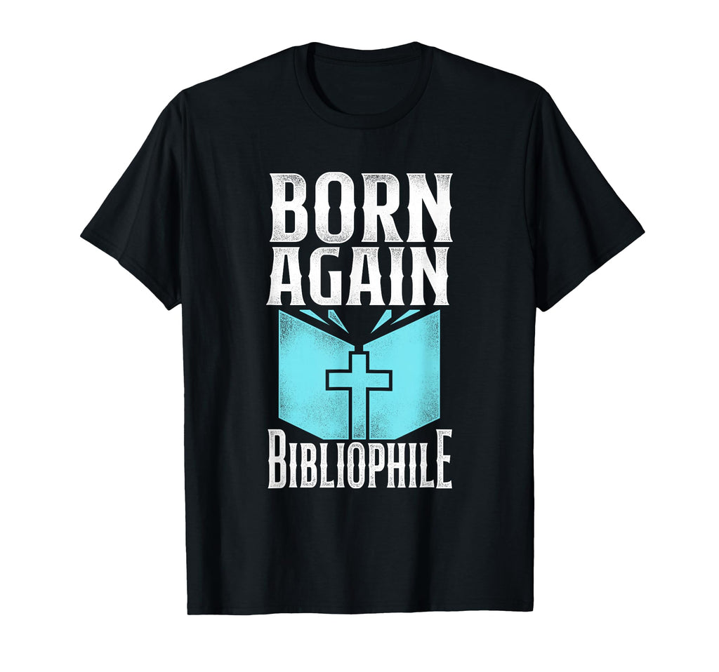 Born Again Bibliophile Religion T-Shirt - Streetwear Style for Adults - T-Shirt, Sweatshirt, Hoodie